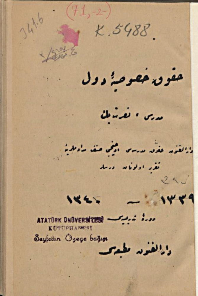 Hukuk-ı Husûsiye-i Düvel. 1339 - 1340 Ders Senesi Hukuk Fakültesi 4 .Sınıf