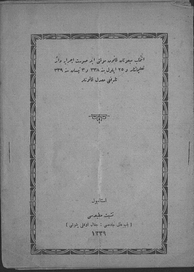 İntihab-ı Mebusan Kanun-u Muvakkati ile Sûret-i İcraya Dair Talimâtnâme. 1328/1329 Tarihli